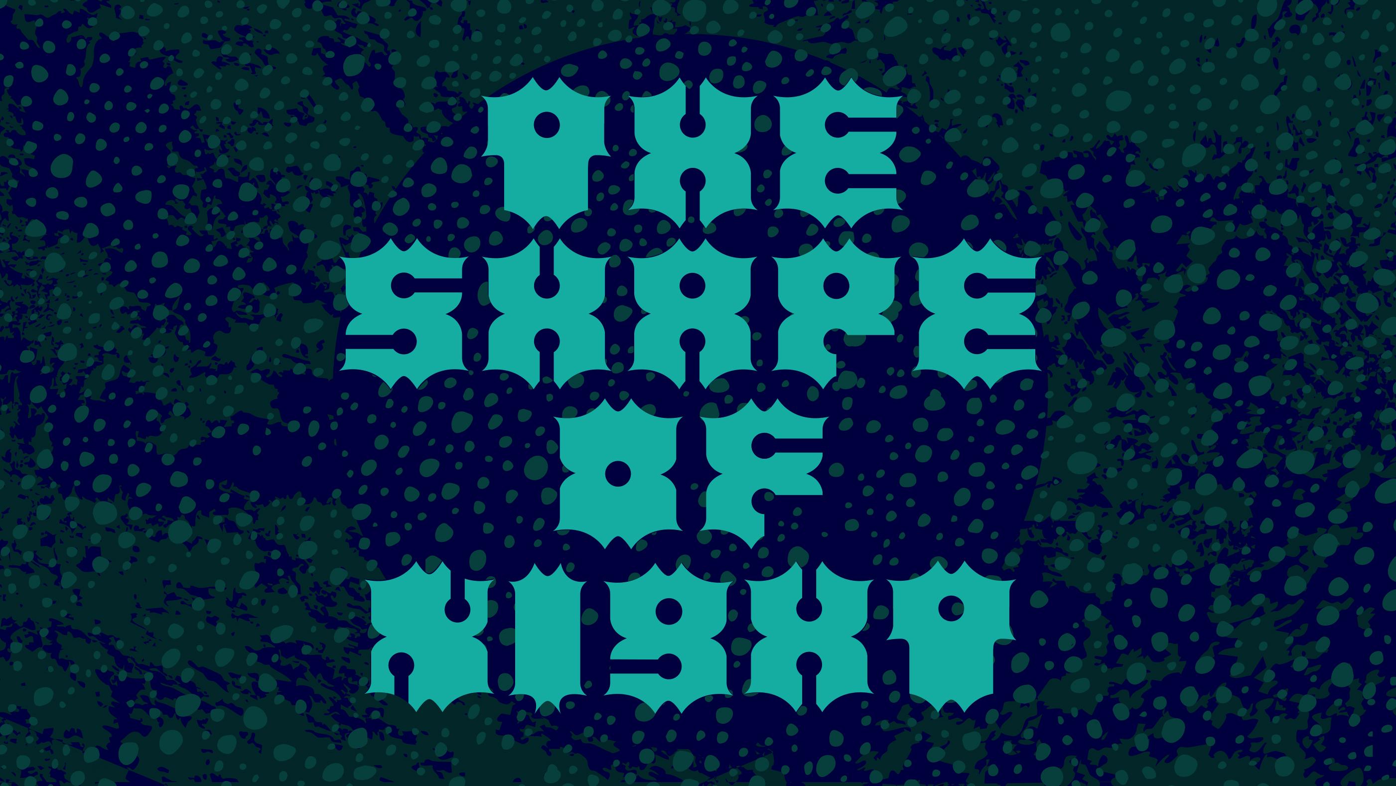 The Shape Of Night